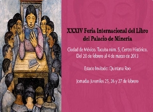 Quintana Roo, entidad invitada a la XXXIV Feria Internacional del Libro del Pala cio de Minería