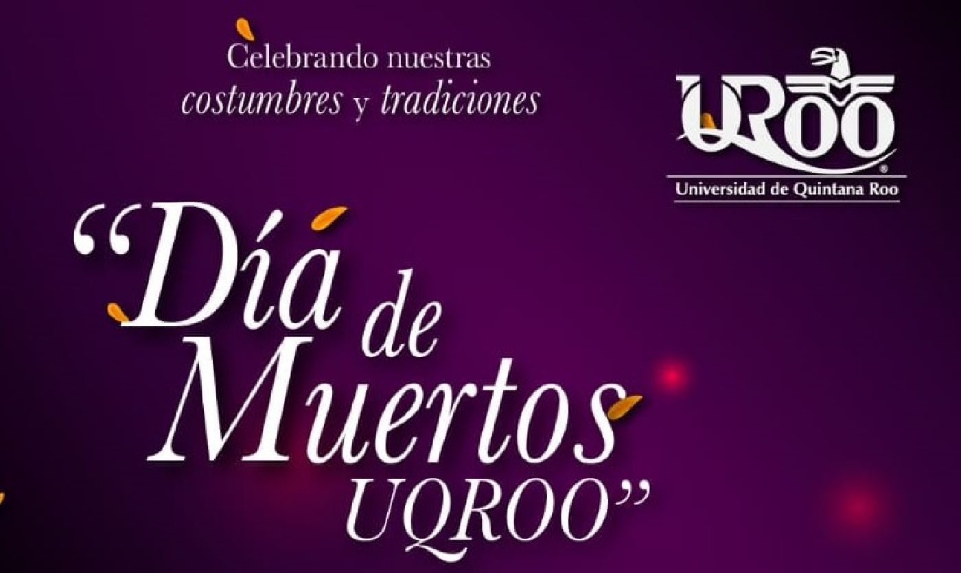 Celebrando costumbres y tradiciones  en el “Día de Muertos UQRoo 2020”
